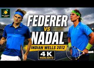  Roger Federer Vs Rafael Nadal Indian Wells 2012 4K Highlights