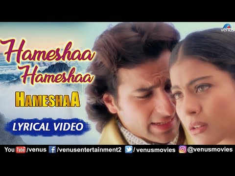 Hameshaa Hameshaa Lyrical Video Saif Ali Khan Kajol 90 S Romantic Songs