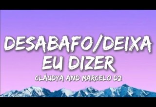 Desabafo Deixa Eu Dizer Cláudya And Marcelo D2 Lyrics Tiktok Version