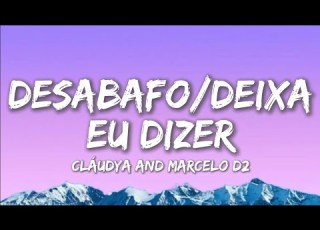Desabafo Deixa Eu Dizer Cláudya And Marcelo D2 Lyrics Tiktok Version