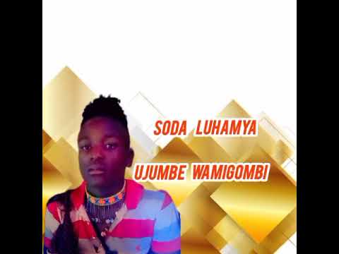 SODA LUHAMYA UJUMBE WAMIGOMBI 2025