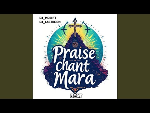 Praise Chant Mara Beat Feat Dj Lastborn
