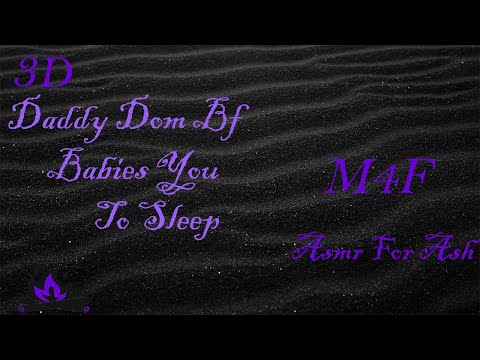 M4F Daddy Dom Bf Babies You To Sleep Asmr For Ash Roleplay Asmr 3D