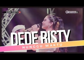 NUNGGU WAKTU Voc DEDE RISTY T LIVE MUSIC DEDE RISTY GANJENE PANTURA I