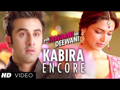 Kabira Encore Song Yeh Jawaani Hai Deewani Ranbir Kapoor Deepika Padukone