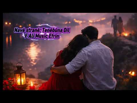 Navê Stranê Tenêbûna Dil F Ali Music Efrîn