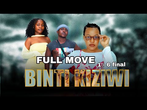 BINTI KIZIWI FULL MOVIE 1 6 FINAL Nampenda Lakini Hasikii Sadstory Lovemeagain Lovemeagain89