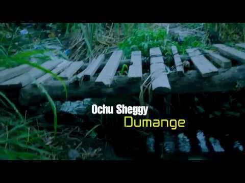 Ochu Sheggy Dumange Official Video