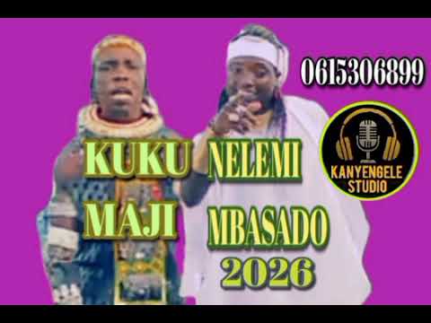 NELEMI MBASADO FT KUKU MAJI LIMBU 2026 Msambazaji Kanyengele Ntemi 0615306899