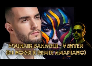 Zouhair Bahaoui VEN VEN Dj Noor K Remix Amapiano Afrogroove ZouhairBahaoui VenVen Amapiano