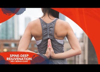  Spine Deep Rejuvenation MELT Bonus Class MELT Method
