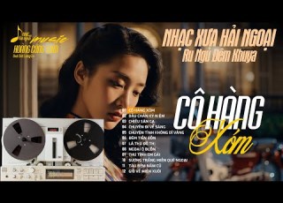 LK Nhạc Lính Xưa 1975 Ký Ức Sài Gòn CÔ HÀNG XÓM BOLERO CÔNG TUẤN Nhạc Xưa Hải Ngoại Chọn Lọc
