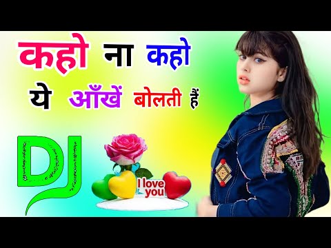 Kaho Na Kaho Ye Aankhen Bolti Hain Dj Remix Song Dholki Mix Dj Song Dj Ramkishan Sharma