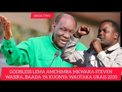 GODBLESS LEMA USO KWA USO NA STEVEN WASIRA AMPIGA MKWARA KUONYA WANAOTAKA URAIS 2030