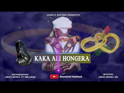 Shamkhaf Kaka Ali Hongera Wedding Nasheed Audio