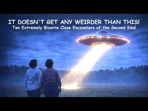It Doesn T Get Any Weirder Than This Ten Extremely Bizarre Close Encounters Of The Second Kind