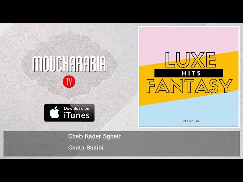 Cheb Kader Sgheir Chata Sbaibi Feat Haouari Manar