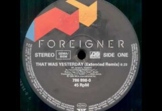 Foreigner That Was Yesterday Extended Remix