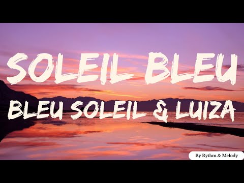 Bleu Soleil Et Luiza Soleil Bleu PAROLES