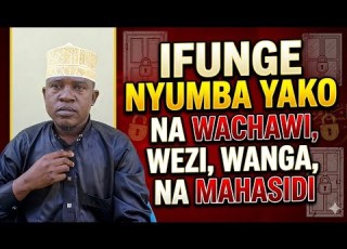 DUA HII YA KINGA YA NYUMBA DHIDI YA WACHAWI WEZI MWANGA AKIJA HAIONI