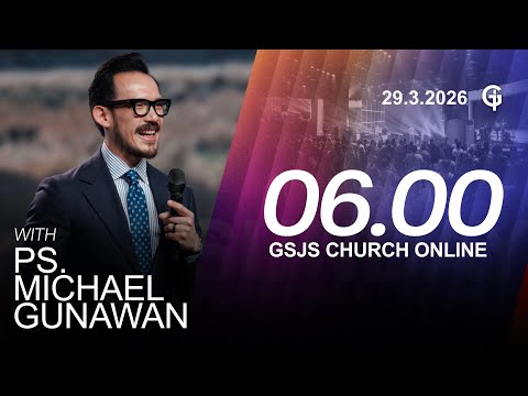 Ibadah Online GSJS 1 Ps Michael Gunawan Pk 06 00 29 Maret 2026