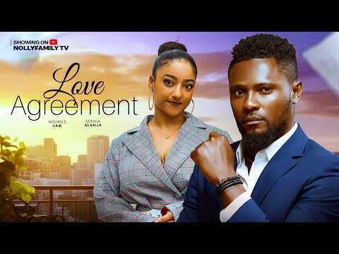 LOVE AGREEMENT MAURICE SAM SOPHIE ALAKIJA 2026 Latest Nollywood New Movie