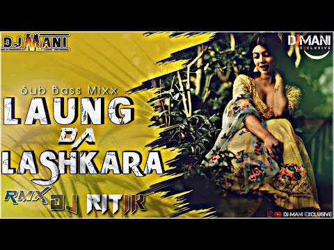 Laung Da Lashkara Sub Bass Mix Patiala House DJ Ritik DJ Mani Exclusive Viral