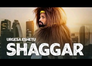  New Ethiopian Music Urgesa Eshetuu SHAGGAR 2026