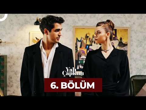 Yalı Çapkını 6 Bölüm