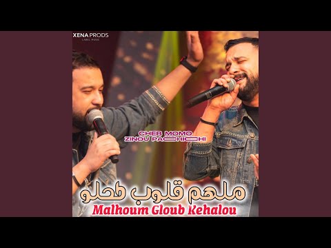 Malhoum Gloub Kehalou Feat Zinou Pachichi