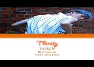 TAEMIN 태민 Thirsty Colour Coded Lyrics Han Rom Eng By Taefiedlyrics
