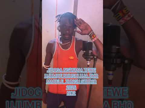JIDOGA NG WANA TEWE UJUMBE BHUSULUJA BHO MABELE ZUNGU STUDIO 2026