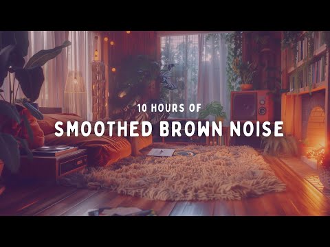 Cozy Focus 10 HOURS Of Smoothed Brown Noise ADHD Focus Study Sounds