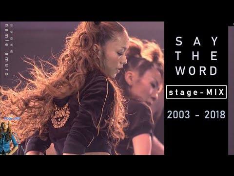 Say The Word Stage MIX 2003 2018 Namie Amuro 安室奈美恵 Chd Say The Word Stage MIX 2003 2018 Namie Amuro 安室奈美恵 Chd