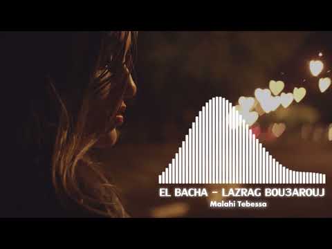 El Bacha Lazrag Bou3arouj الشيخ الباشا لزرق بوعروج