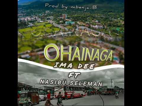 IMA DEE Ft NASIBU MWANJALILA OHAINAGA AUDIO MUSIC