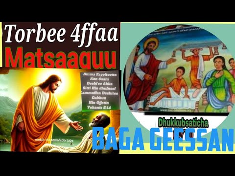 Soomaà Guddaa Gooftaa Keenya Iyyesuus Kiristoos Torbe Afuraffa Matsaaguu Ykn Dhukkubsata