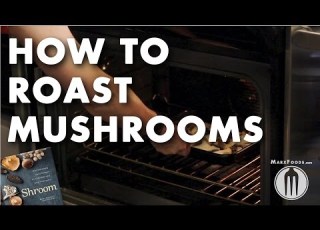  How To Roast Mushrooms Technique Video