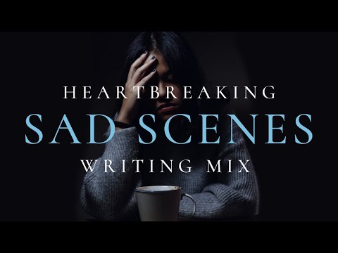 Emotional Music For Writing Sad Scenes Instrumental Playlist