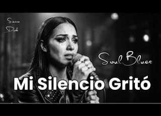 Soul Blues En Español Mi Silencio Gritó Spanish Blues