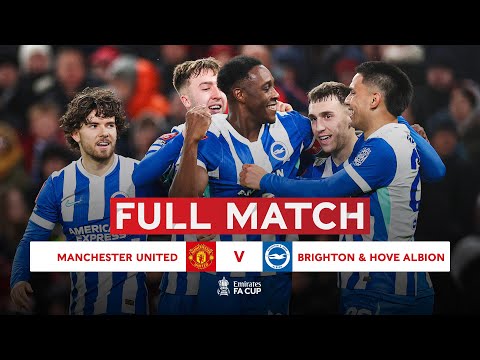 FULL MATCH Manchester United V Brighton And Hove Albion Third Round Emirates FA Cup 2025 26
