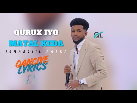 ISMAACIIL AARKA QURUX IYO MATALKEDAA HEES CUSUB 2025 2026 ISMAACIIL AARKA QURUX IYO MATALKEDAA HEES CUSUB 2025 2026