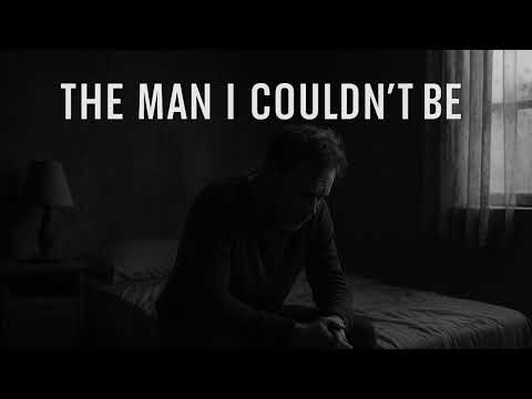 The Man I Couldn T Be Most Men Will Feel This