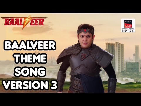 Baalveer Theme Song Version 3 BAALVEER SEASON 4 Sonysabdramaversionmusic Baalveer Theme Song Version 3 BAALVEER SEASON 4 Sonysabdramaversionmusic