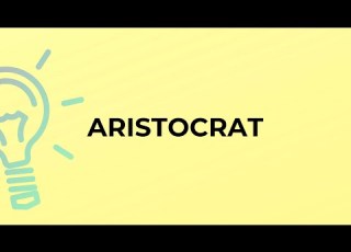 What Is The Meaning Of The Word ARISTOCRAT