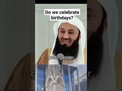 Do We Celebrate Birthdays Mufti Menk