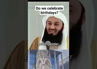 Do We Celebrate Birthdays Mufti Menk