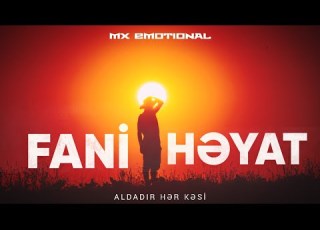 Fani Həyat Aldadır Hər Kəsi MX Emotional Official Music Video