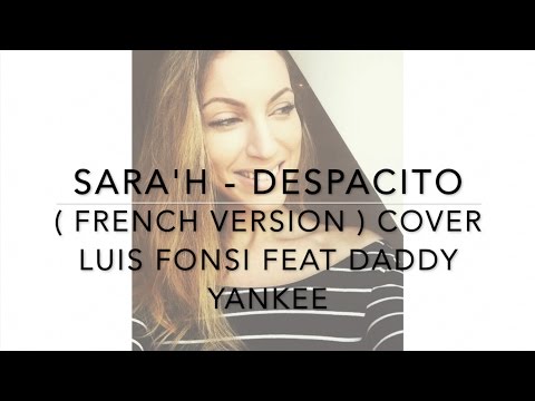 DESPACITO FRENCH VERSION LUIS FONSI FT DADDY YANKEE SARA H COVER