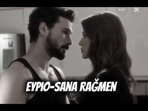 Eypio Sana Rağmen